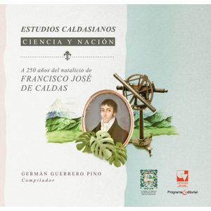 Portada del libro ESTUDIOS CALDASIANOS CIENCIA Y NACION Autor GUERRERO PINO, GERMAN COMPILADOR