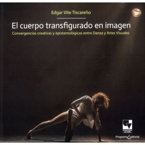 Portada del libro EL CUERPO TRANSFIGURADO EN IMAGEN Autor TISCAREÑO, EDGAR VITE