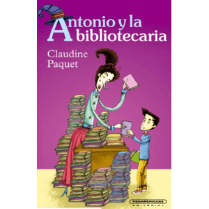 Portada del libro ANTONIO Y LA BIBLIOTECARIA Autor PAQUET, CLAUDINE