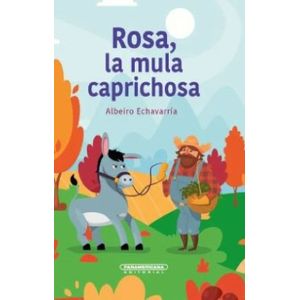 Portada del libro ROSA LA MULA CAPRICHOSA Autor ECHAVARRIA, ALBEIRO