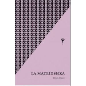 Portada del libro LA MATRIOSHKA Autor OROZCO, RUBEN