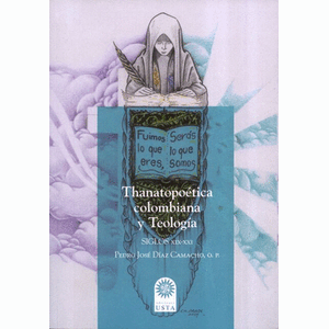 Portada del libro THANATOPOETICA COLOMBIANA Y TEOLOGIA Autor DIAZ CAMACHO, PEDRO JOSE