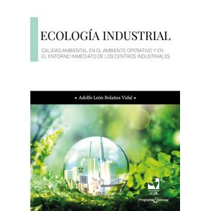 Portada del libro ECOLOGIA INDUSTRIAL Autor BOLAÑOS VIDAL, ADOLFO LEON