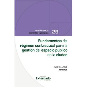 Portada del libro FUNDAMENTOS DEL REGIMEN CONTRACTUAL PARA LA GESTION DEL ESPACIO PUBLICO EN LA CIUDAD Autor MARMOL, GABRIEL JAIME