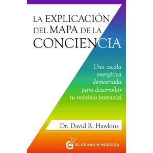 Portada del libro LA EXPLICACION DEL MAPA DE LA CONCIENCIA Autor HAWKINS, DAVID R