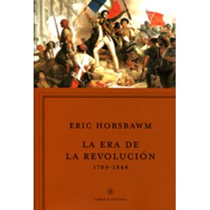 Portada del libro LA ERA DE LA REVOLUCION 1789 1848 Autor HOBSBAWM, ERIC