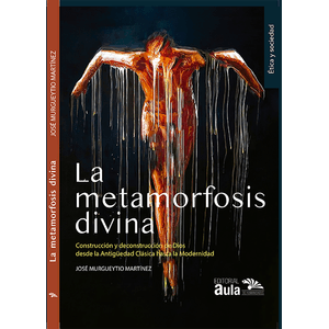 Portada del libro LA METAMORFOSIS DIVINA Autor MURGUEYTIO MARTINEZ, JOSE