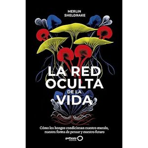 Portada del libro LA RED OCULTA DE LA VIDA Autor SHELDRAKE, MERLIN