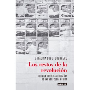 Portada del libro LOS RESTOS DE LA REVOLUCION Autor LOBO GUERRERO, CATALINA