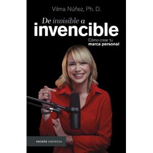 Portada del libro DE INVISIBLE A INVENCIBLE Autor NUÑEZ, VILMA