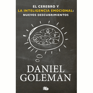 Portada del libro EL CEREBRO Y LA INTELIGENCIA EMOCIONAL Autor GOLEMAN, DANIEL