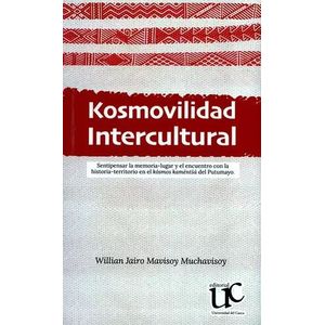 Portada del libro KOSMOVILIDAD INTERCULTURAL Autor MAVISOY MUCHAVISOY, WILLIAM JAIRO