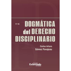 Portada del libro DOGMATICA DEL DERECHO DISCIPLINARIO Autor GOMEZ PAVAJEAU, CARLOS ARTURO