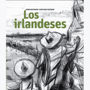 Portada del libro LOS IRLANDESES Autor BUITRAGO, JAIRO Y OTRO