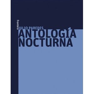 Portada del libro ANTOLOGIA NOCTURNA Autor PAREDES, JULIO