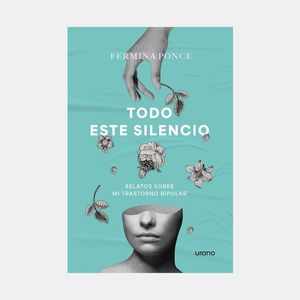 Portada del libro TODO ESTE SILENCIO Autor PONCE, FERMINA