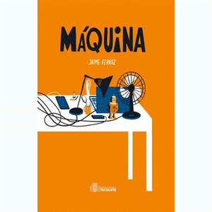 Portada del libro MAQUINA Autor FERRAZ, JAIME