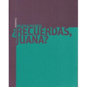 Portada del libro RECUERDAS JUANA Autor IRIARTE, HELENA