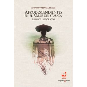 Portada del libro AFRODESCENDIENTES EN EL VALLE DEL CAUCA Autor VALENCIA LLANO, ALONSO