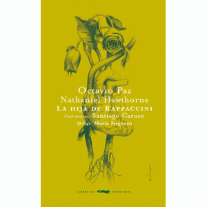Portada del libro LA HIJA DE RAPPACCINI Autor HAWTHORNE, NATHANIEL Y PAZ, OCTAVIO