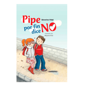 Portada del libro PIPE POR FIN DICE NO Autor VIDAL, SEVERINE