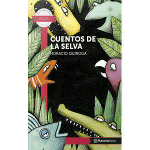 Portada del libro CUENTOS DE LA SELVA Autor QUIROGA, HORACIO
