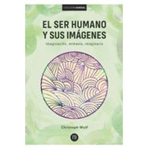 Portada del libro EL SER HUMANO Y SUS IMAGENES Autor WULF, CHRISTOPH