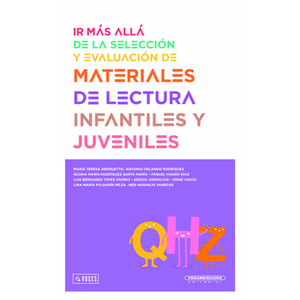 Portada del libro IR MAS ALLA DE LA SELECCION Y EVALUACION DE MATERIALES DE LECTURA INFANTILES Y JUVENILES Autor ANDRUETTO, MARIA TERESA Y OTRO