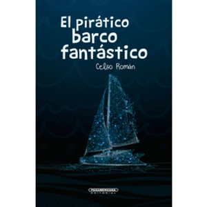 Portada del libro EL PIRATICO BARCO FANTASTICO Autor ROMAN, CELSO
