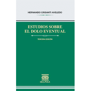 Portada del libro ESTUDIOS SOBRE EL DOLO EVENTUAL Autor GRISANTI AVELEDO, HERNANDO