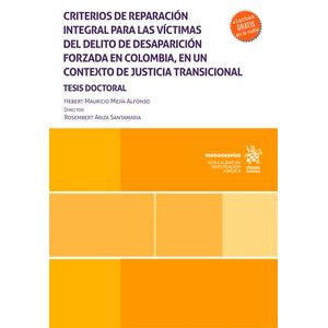 Portada del libro CRITERIOS DE REPARACION INTEGRAL PARA LAS VICTIMAS DEL DELITO DE DESAPARICION FORZADA EN COLOMBIA Autor MEJIA ALFONSO, HEBERT MAURICIO