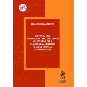 Portada del libro CRIMINAL RISK MANAGEMENT & COMPLIANCE UN MODELO PARA EL GERENCIAMIENTO DE RIESGOS PENALES CORPORATIVOS Autor AMEZQUITA, JORGE ANDRES