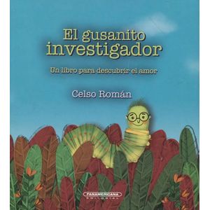 Portada del libro EL GUSANITO INVESTIGADOR Autor ROMAN, CELSO