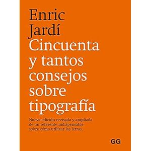 Portada del libro CINCUENTA Y TANTOS CONSEJOS SOBRE TIPOGRAFIA Autor JARDI, ENRIC