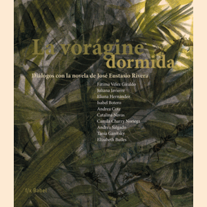 Portada del libro LA VORAGINE DORMIDA Autor VELEZ GIRALDO, FATIMA Y OTROS