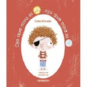 Portada del libro OJO QUE MIRA EL SOL OJO QUE MIRA LA LUNA Autor ROMAN, CELSO