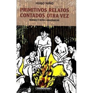 Portada del libro PRIMITIVOS RELATOS CONTADOS OTRA VEZ Autor NIÑO, HUGO