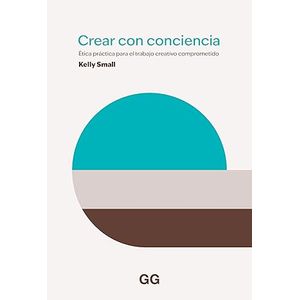Portada del libro CREAR CON CONCIENCIA Autor SMALL, KELLY