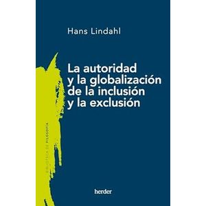 Portada del libro LA UATORIDAD Y LA GLOBALIZACION DE LA INCLUSION Y LA EXCLUSION Autor LINDAHL, HANS