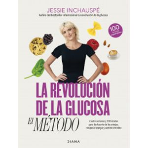 Portada del libro LA REVOLUCION DE LA GLUCOSA EL METODO Autor INCHAUSPÉ, JESSIE