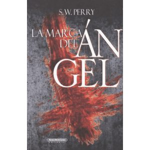 Portada del libro LA MARCA DEL ANGEL Autor PERRY, S W