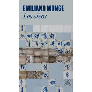 Portada del libro LOS VIVOS Autor MONGE, EMILIANO
