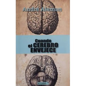 Portada del libro CUANDO EL CEREBRO ENVEJECE Autor ALEMAN, ANDRE