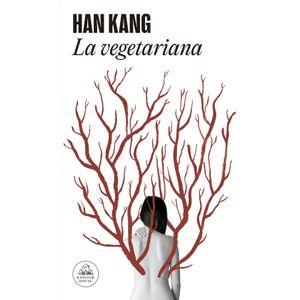 Portada del libro LA VEGETARIANA Autor KANG, HAN
