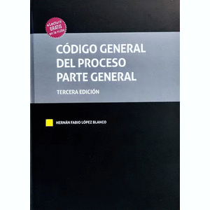 Portada del libro CODIGO GENERAL DEL PROCESO PARTE GENERAL Autor LOPEZ BLANCO, HERNAN FABIO
