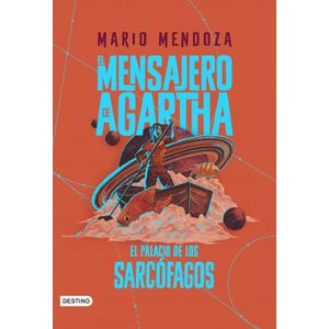 Portada del libro EL MENSAJERO DE AGARTHA 2 EL PALACIO DE LOS SARCOFAGOS Autor MENDOZA, MARIO