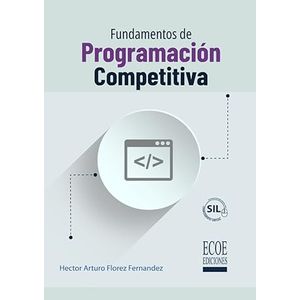 Portada del libro FUNDAMENTOS DE PROGRAMACION COMPETITIVA Autor FLOREZ FERNANDEZ, HECTOR ARTURO