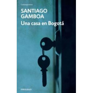 Portada del libro UNA CASA EN BOGOTA Autor GAMBOA, SANTIAGO