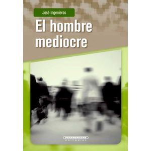 Portada del libro EL HOMBRE MEDIOCRE Autor INGENIEROS, JOSE