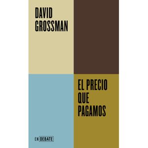 Portada del libro EL PRECIO QUE PAGAMOS Autor GROSSMAN, DAVID